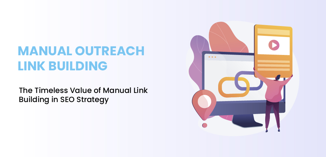 The Timeless Value of Manual Link Building in SEO Strategy